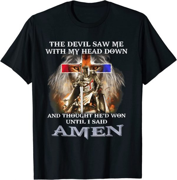 The Devil Saw Me With My Head Down Thought He Won Classic Shirt