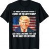 The Media Tried But Couldn't Force Us To Hate Trump T-Shirt