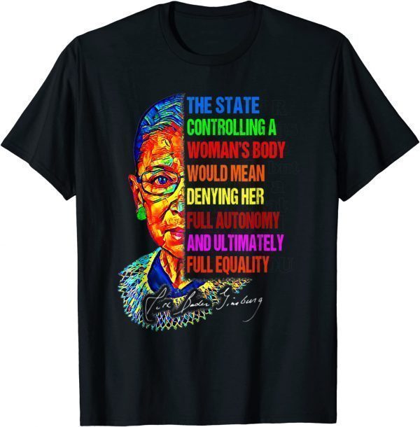 The State Controlling A Woman's Body Would Mean Denying Her Tee Shirt