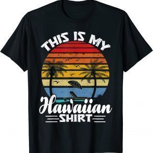 This Is My Hawaiian Aloha Hawaii Classic Shirt