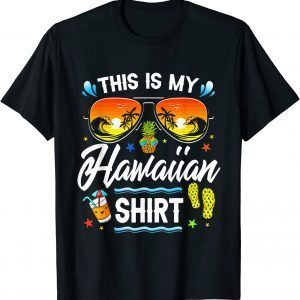 This Is My Hawaiian Luau Aloha Hawaii Beach Pineapple 2022 Shirt