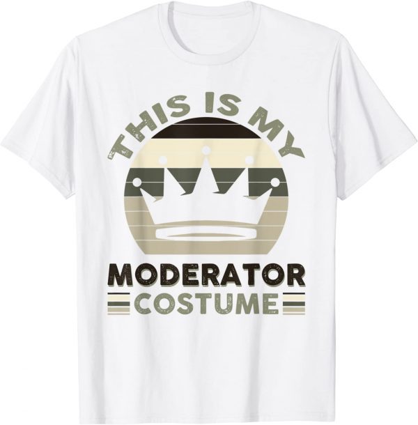 This Is My Moderator Costume 2022 Shirt