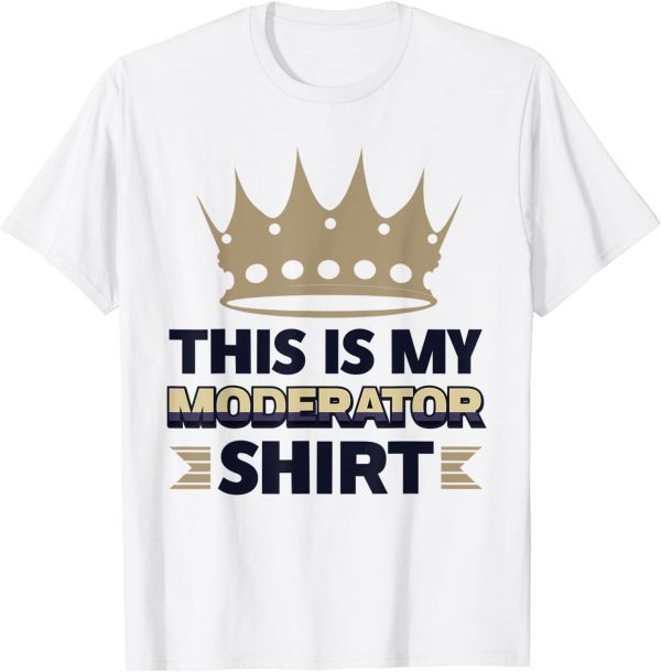 This Is My Moderator 2022 Shirt