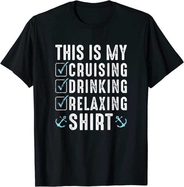 This is my cruising drinking and relaxing T-Shirt