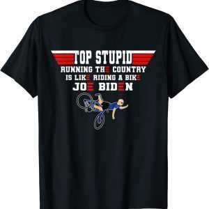 Top Stupid Biden Running The Country Is Like Riding A Bike 2022 Shirt