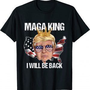 Trump 2024 4th of July Maga King I'll Be Back American Flag T-Shirt