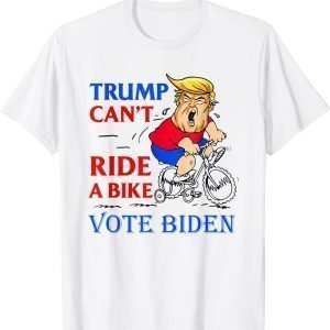 Trump Can't Ride A Bike Vote Biden 2022 Meme 4th Of July 2022 Shirt