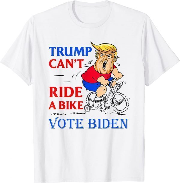 Trump Can't Ride A Bike Vote Biden 2022 Meme 4th Of July 2022 Shirt