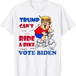Trump Can't Ride A Bike Vote Biden Falls Off Bike 2022 Shirt