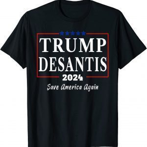 Trump Desantis 2024 Save America Again 2022 Shirt