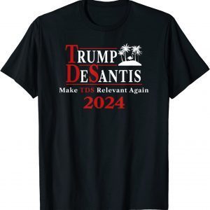 Trump Desantis 2024 Trump Derangement Syndrome 2022 Shirt