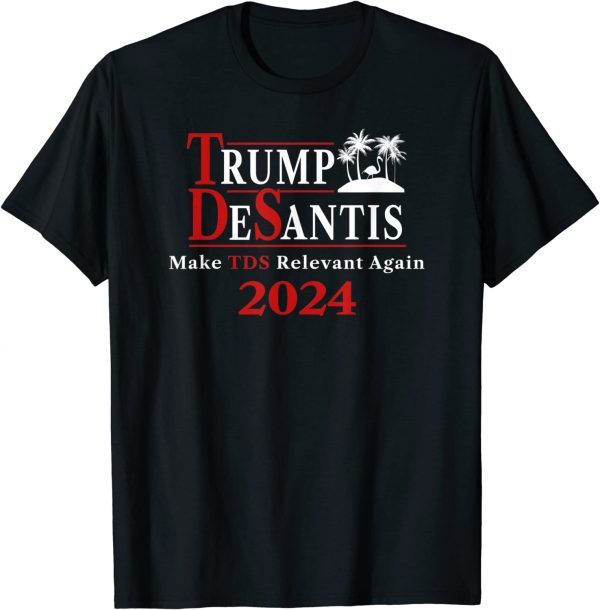 Trump Desantis 2024 Trump Derangement Syndrome 2022 Shirt