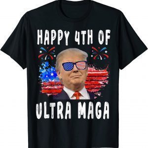 Trump Happy 4th of July Ultra Maga, Ultra Maga Pro-trump 2022 Shirt