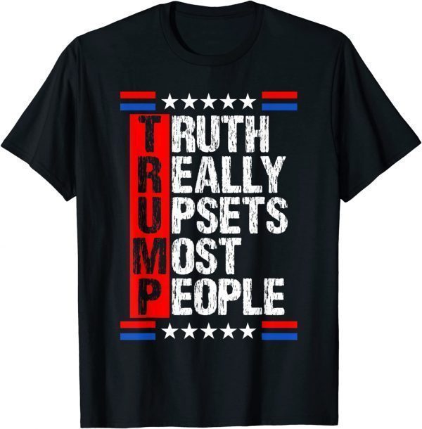 Truth Upset Most People Patriotic American 4th Of July 2024 Limited Shirt