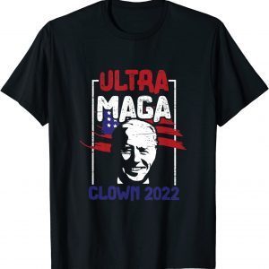 Ultra Maga Clown 2022 Anti Biden US Flag Pro Trump T-Shirt