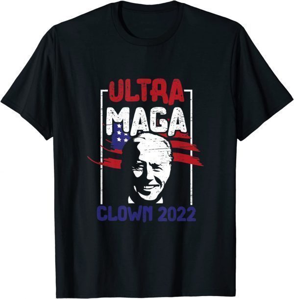 Ultra Maga Clown 2022 Anti Biden US Flag Pro Trump T-Shirt