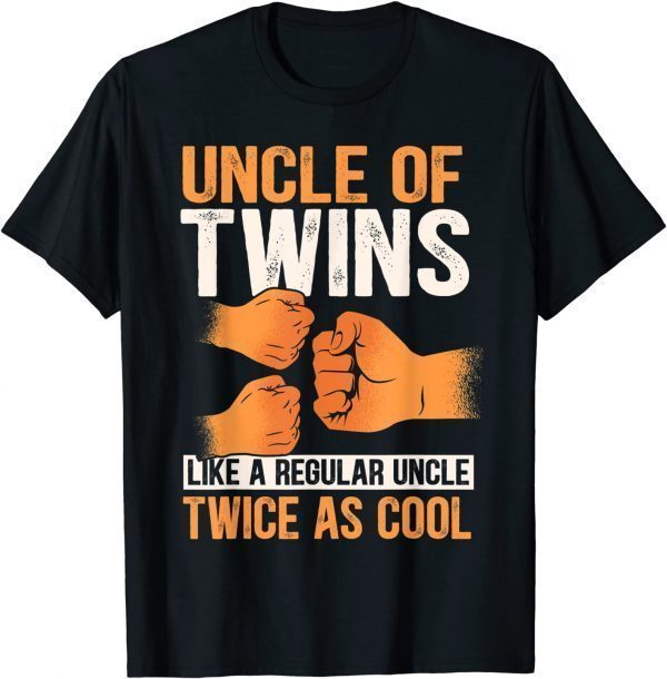 Uncle Of Twins Like A Regular Uncle Just Twice As Cool Classic Shirt