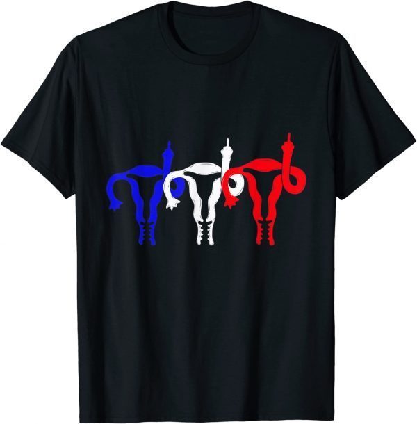 Uterus Shows Middle Finger Feminist Blue Red 4th of July 2022 Shirt