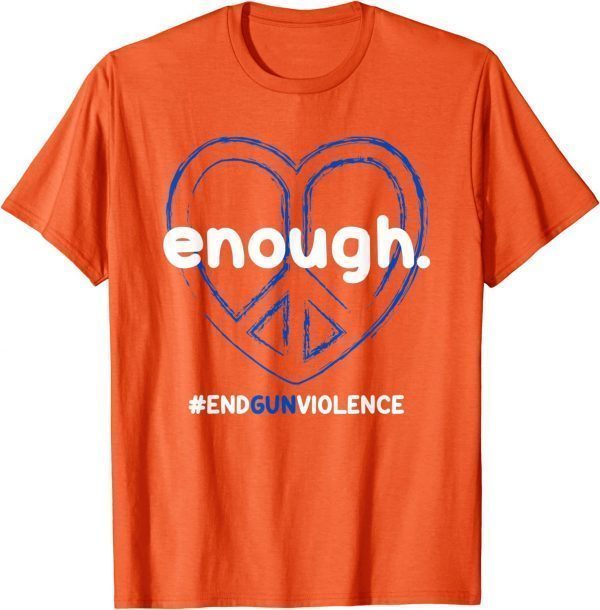 Uvalde Enough End Gun Violence Awareness Day Wear Orange Classic Shirt