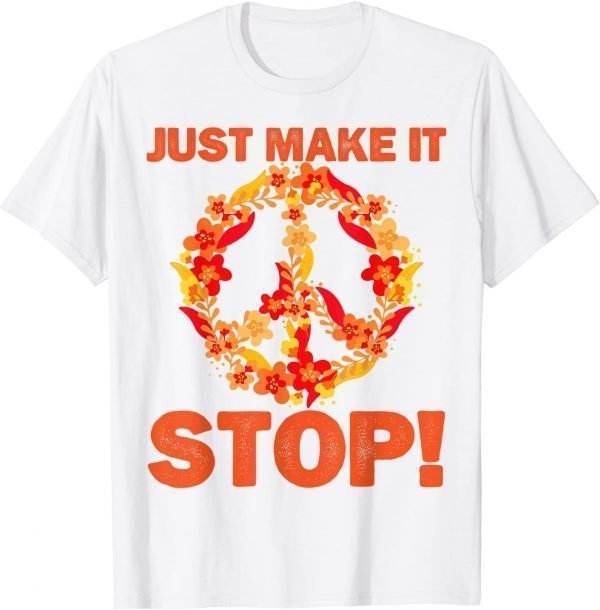 Uvalde Just make it stop for national gun violence awareness day 2022 Shirt