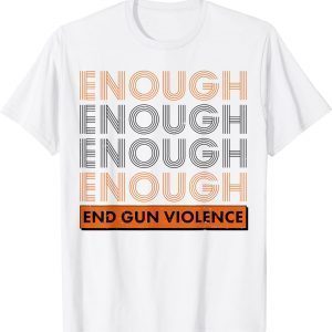 Uvalde No Gun Awareness Day Enough End Gun Violence USA T-Shirt