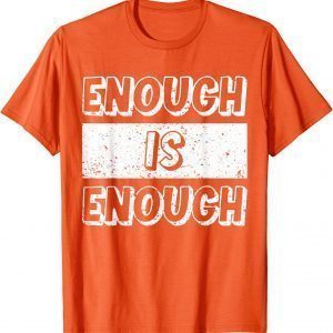 Uvalde No Gun Awareness Enough Is Enough End Gun Violence Classic Shirt