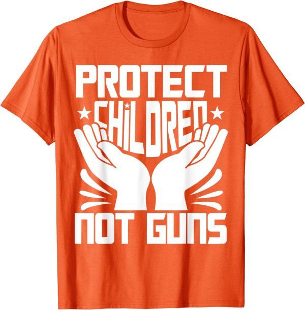 Uvalde Protect Children Not Guns Orange 2022 Shirt