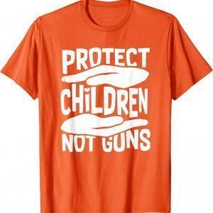 Uvalde Protect children not guns wear orange enough gun violence 2022 Shirt