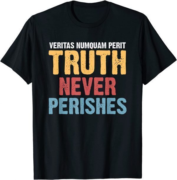 Veritas numquam perit - Truth never perishes 2022 Shirt