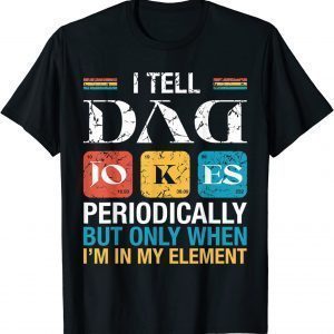 Vintage I Tell Dad Jokes Periodically Fathers Day 2022 Shirt