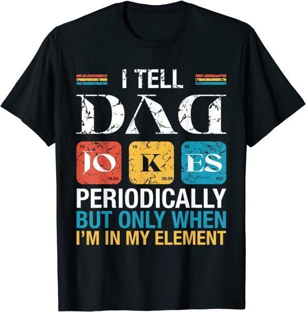 Vintage I Tell Dad Jokes Periodically Fathers Day 2022 Shirt