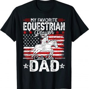 Vintage My Favorite Equestrian Player Calls Me Dad 2022 Shirt