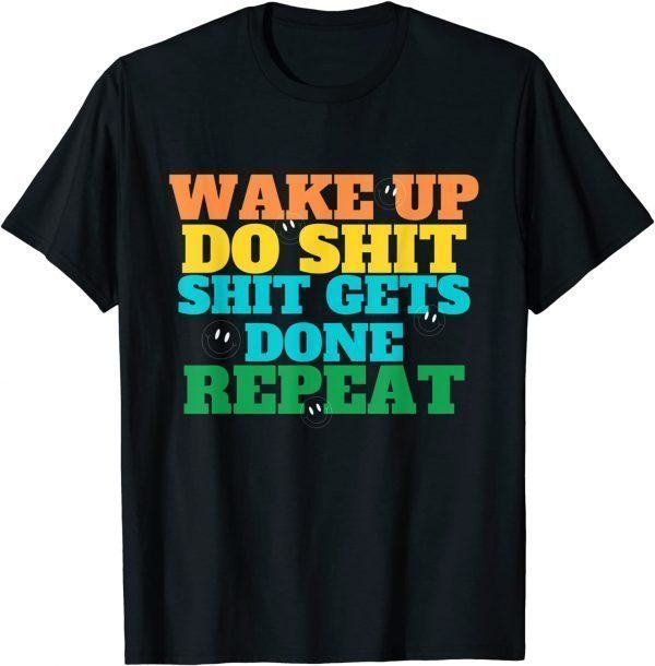 Wake Up and Do Something Classic Shirt