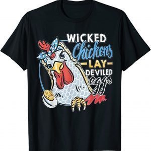 Wicked Chickens Lay Deviled Eggs Chicken Lovers Classic Shirt