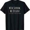With Sorrow We Dissent 2022 Shirt