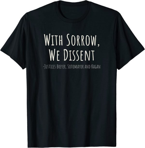 With Sorrow We Dissent 2022 Shirt