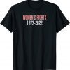 Women's Rights 1973 - 2022 Reproductive Rights 2022 Shirt