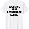 World's Best Demurrage Clerk Classic Shirt