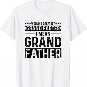 World's Greatest Grand Farter I Mean Grandfather 2022 Shirt