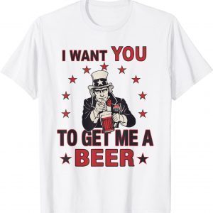i want you to get me a beer 2022 Shirt
