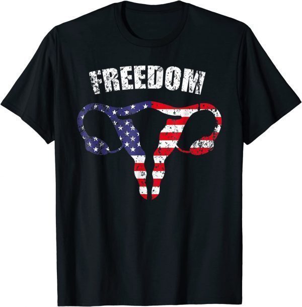 4th July American Flag Uterus Women's Rights Pro Choice 2022 Shirt