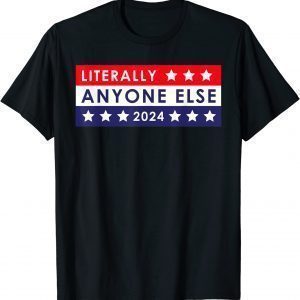 ANTI BIDEN Retro Vintage Literally Anyone Else 2024 Vote Limited Shirt