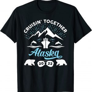 Alaska Cruise 2022 Family Summer Vacation Travel Matching T-Shirt