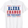 Alexa Change The President for 4th of July American Freedom 2022 Shirt