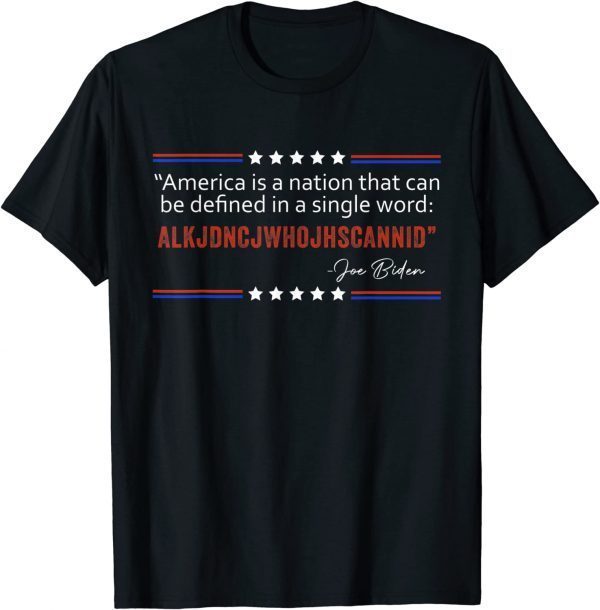 America nation defined in a single word - Biden Quote T-Shirt