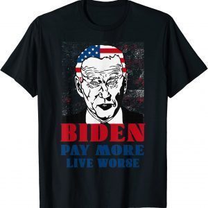 Anti Biden Pay More Live Worse, Biden Inflation Outfit 2022 Shirt