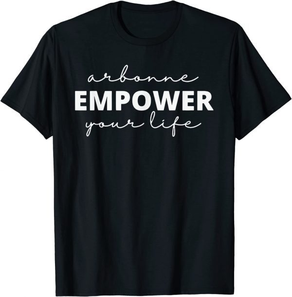 Arbonne EMPOWER Your Life 2022 Shirt