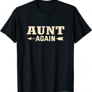 Aunt Again Pregnancy Announcement 2022 Shirt