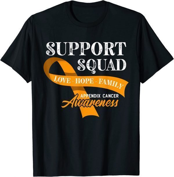 Awareness I Support Squad I Appendiceal & Appendix Cancer 2022 Shirt