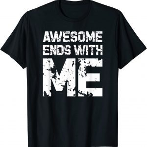 Awesome Ends With Me 2022 Shirt